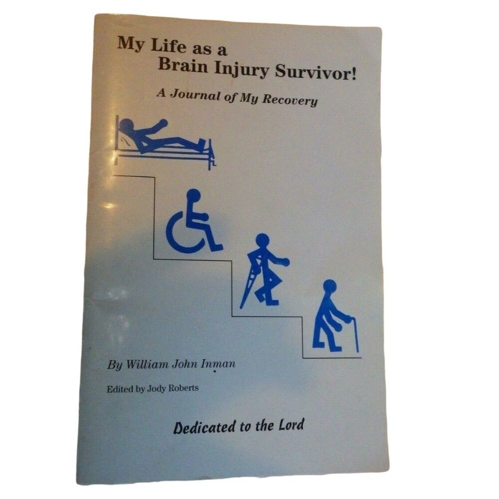 My life as a brain injury survivor William John Inman